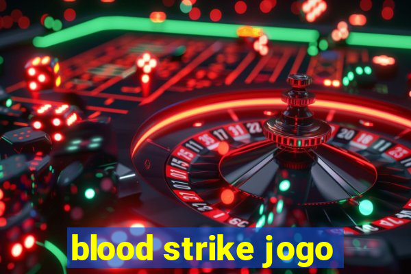 blood strike jogo